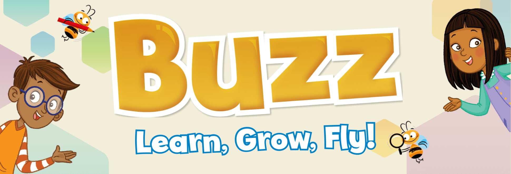 Buzz Learn,Grow,Fly!
